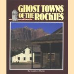 Ghost towns of the Rockies door Lambert Florin