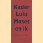 Kader, Lulu, Moses en ik
Nausicaa Marbe
€ 5,00