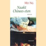 Naakt Chinees eten
Mei Ng
€ 5,00 Naakt Chinees eten
Mei Ng
€ 5,00