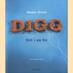 Digg. Feit i en fei door Jørgen Grann