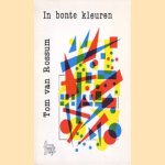 In bonte kleuren
Tom van Rossum
€ 5,00