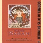 Madame Sarah. Een grootse biografie over Frankrijks beroemdste actrice
Cornelia Otis-Skinner
€ 5,00 Madame Sarah. Een grootse biografie over Frankrijks beroemdste actrice
Cornelia Otis-Skinner
€ 5,00