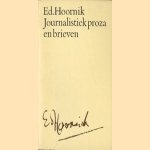 Journalistiek proza en brieven door Ed. Hoornik