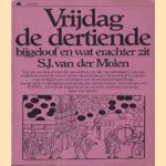 Vrijdag de dertiende. Bijgelood en wat erachter zit
S.J. van der Molen
€ 5,00 Vrijdag de dertiende. Bijgelood en wat erachter zit
S.J. van der Molen
€ 5,00