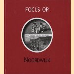 Focus op Noordwijk
Aad van der Meer e.a.
€ 6,00