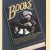Books. Their history, art, power, glory, infamy and suffering according to their creators, friends and enemies
Gerald Donaldson
€ 15,00 Books. Their history, art, power, glory, infamy and suffering according to their creators, friends and enemies
Gerald Donaldson
€ 15,00