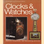 The Sampson Low Collectors' Library: Clocks & Watches. Historic timepieces. 100 fascinating pictures door E.J. Tyler