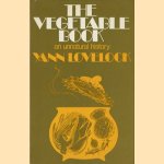 The vegetable book, an unnatural history door Yann Lovelock