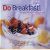 Do Breakfast! Recipes for morning gourmets
Jane Donovan
€ 5,00 Do Breakfast! Recipes for morning gourmets
Jane Donovan
€ 5,00