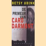 De primeur van Caro Darmont
Betsy Udink
€ 5,00 De primeur van Caro Darmont
Betsy Udink
€ 5,00