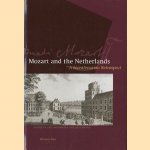Mozart and the Netherlands, a bicentenarian retrospect door Arie Peddemors e.a.