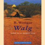 Walg. Verhaal van een aboriginal vrouw
B. Wongar
€ 5,00