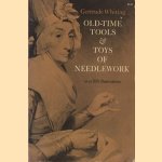 Old-time tools & toys of needlework
Gertrude Whiting
€ 7,50