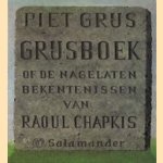 Grijsboek of De nagelaten bekentenissen van Raoul Chapkis
Piet Grijs
€ 5,00 Grijsboek of De nagelaten bekentenissen van Raoul Chapkis
Piet Grijs
€ 5,00