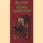 Miljonair tegen wil en dank
Paul d' Ivoi
€ 5,00