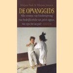 De opvanggids. Alle vormen van kinderopvang van bedrijfscreche tot privé-oppas, van opa tot au pair
Mirjam Padt e.a.
€ 5,00