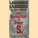 The Seduction of Peter S.
Lawrence Sanders
€ 5,00
