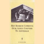 Het Roomsch Catholyck Oude-Armen Comptoir te Amsterdam
Geurt Brinkgreve e.a.
€ 5,00 Het Roomsch Catholyck Oude-Armen Comptoir te Amsterdam
Geurt Brinkgreve e.a.
€ 5,00
