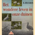 Het wondere leven in onze duinen
K. Hulsbos
€ 5,00 Het wondere leven in onze duinen
K. Hulsbos
€ 5,00