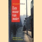 Een muur van water, roman over Noord-Ierland
Elizabeth Gibson
€ 11,00 Een muur van water, roman over Noord-Ierland
Elizabeth Gibson
€ 11,00