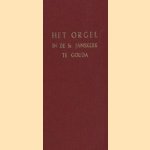Beschrijving van het Groot en Uitmuntend Orgel in de St. Janskerk te Gouda
diverse auteurs
€ 15,00