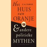 Het Huis van Oranje & andere politieke mythen
C.A. Tamse
€ 15,00 Het Huis van Oranje & andere politieke mythen
C.A. Tamse
€ 15,00