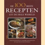 De 100 beste recepten uit de hele wereld door Christian Teubner