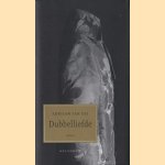 Dubbelliefde. Geschiedenis van een jongeman
Adriaan van Dis
€ 6,00 Dubbelliefde. Geschiedenis van een jongeman
Adriaan van Dis
€ 6,00