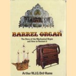 Barrel Organ. The Story of the Mechanical Organ and How to Restore It
Arthur W.J.G. Ord-Hume
€ 34,00