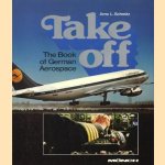 Take off. The Book of German Aerospace
Arno L. Schmitz
€ 6,00 Take off. The Book of German Aerospace
Arno L. Schmitz
€ 6,00
