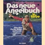 Sad neue Angelbuch in Farbe. Alles über Fische, Köder und Geräde
Alexander Spoerl
€ 6,00