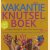 Het vakantieknutselboek. Vakantieknutsels voor alle seizoenen. Vakantieboekjes, vriendschapsbandjes, kerstklokjes, strandlichtjes en nog veel meer knutsels
Janny Bonthuis e.a.
€ 6,00