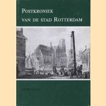 Postkroniek van de stad Rotterdam door J.F. Rodenburg