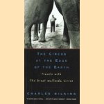 The circus at the edge of the Earth. Travels with the great Wellenda Circus
Charles Wilkins
€ 7,50