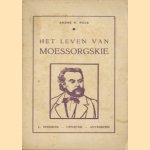 Het leven van Moessorgskie. Aan de jeugd verteld door André M. Pols