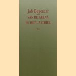 Van de Arena en het lastdier
Job Degenaar
€ 5,00 Van de Arena en het lastdier
Job Degenaar
€ 5,00