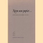 Neem nou papier... Een kleine historie over de uitvinding van het papier
Drs. C.F.J. Schriks
€ 5,00 Neem nou papier... Een kleine historie over de uitvinding van het papier
Drs. C.F.J. Schriks
€ 5,00