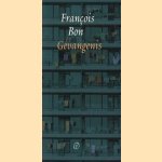 Gevangenis
François Bon
€ 5,00 Gevangenis
François Bon
€ 5,00