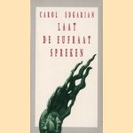 Laat Eufraat spreken
Carol Edgarian
€ 5,00 Laat Eufraat spreken
Carol Edgarian
€ 5,00