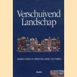 Verschuivend landschap. Samen leven in verschillende culturen door Daniel J.N. Weishut