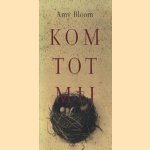 Kom tot mij
Amy Bloom
€ 5,00 Kom tot mij
Amy Bloom
€ 5,00