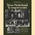 Neen Nederland, 'k vergeet u niet: Een beeld van het immigrantenleven in Amerika tussen 1846-1945 in verhalen, schetsen & gedichten
W. Lagerwey
€ 5,00 Neen Nederland, 'k vergeet u niet: Een beeld van het immigrantenleven in Amerika tussen 1846-1945 in verhalen, schetsen & gedichten
W. Lagerwey
€ 5,00