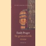De getatoeëerde vrouw door Emily Prager