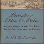 Bamboo Lotus & Palm. An Anthology of the Far East, South-East Asia and the Pacific
E.D. Edwards
€ 6,00 Bamboo Lotus & Palm. An Anthology of the Far East, South-East Asia and the Pacific
E.D. Edwards
€ 6,00