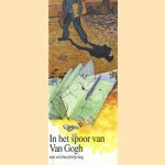 In het spoor van Van Gogh: een reisbeschrijving door Rob van den Dobbelsteen