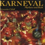 Karneval, Mythos und Kult
Alexander Orloff
€ 7,00 Karneval, Mythos und Kult
Alexander Orloff
€ 7,00