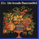 Alte bemalte Bauernmöbel. Geschichte und Erscheinung - Technik und Pflege
Josef Maria Ritz
€ 25,00