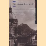 'Tot cieraet deser stede': 20 monumenten in de historische kern van Amsterdam door Dick van der Horst e.a.