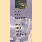 Overal ziet men zichzelf
Stan van Houcke
€ 5,00