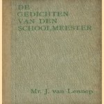 De gedichten van den schoolmeester door J. van Lennep
